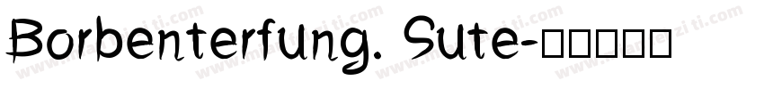Borbenterfung. Sute字体转换